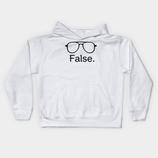 False. Kids Hoodie